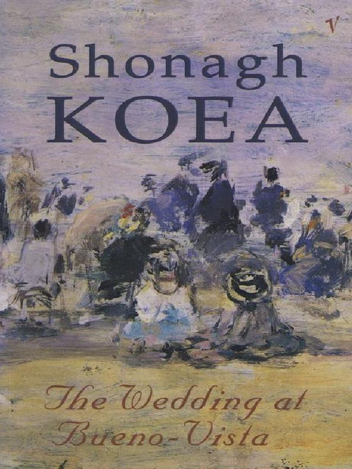 Title details for The Wedding At Bueno-Vista by Shonagh Koea - Available